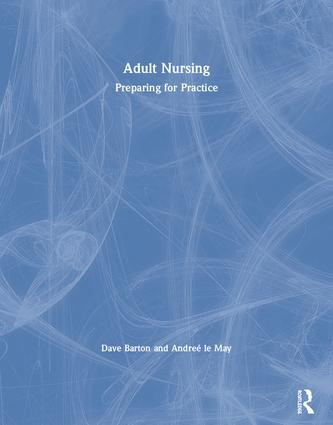 Adult Nursing (Preparing for Practice) by Dave Barton, Andreé le May, 9781444112146