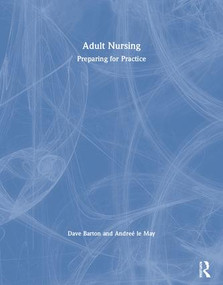 Adult Nursing (Preparing for Practice) by Dave Barton, Andreé le May, 9781444112146