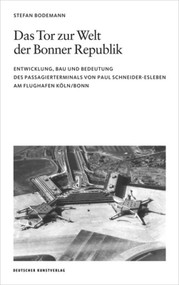 Das Tor zur Welt der Bonner Republik (German Edition) by Stefan Bodemann, 9783422074880
