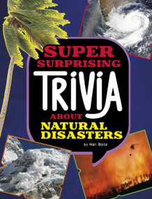 Super Surprising Trivia About Natural Disasters by Mari Bolte, 9781669071679