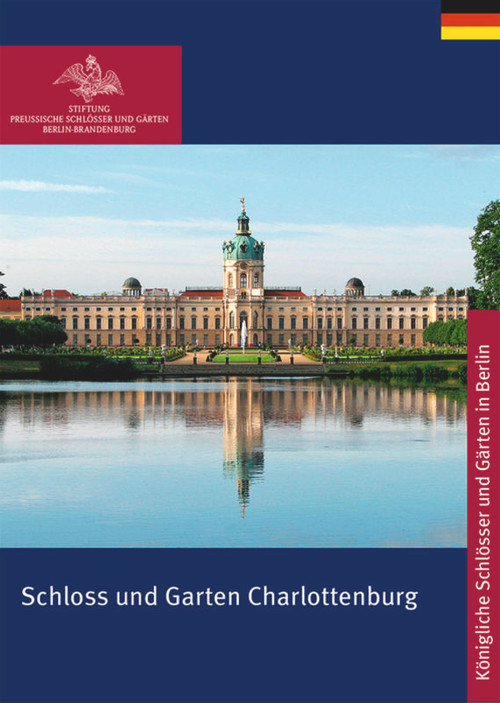 Schloss und Garten Charlottenburg (German Edition) by Rudolf Scharmann, Monika Theresia Deißler, 9783422891333