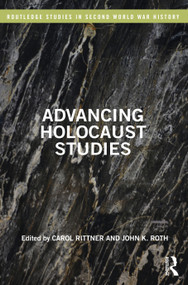 Advancing Holocaust Studies by Carol Rittner, John K. Roth, 9780367497118