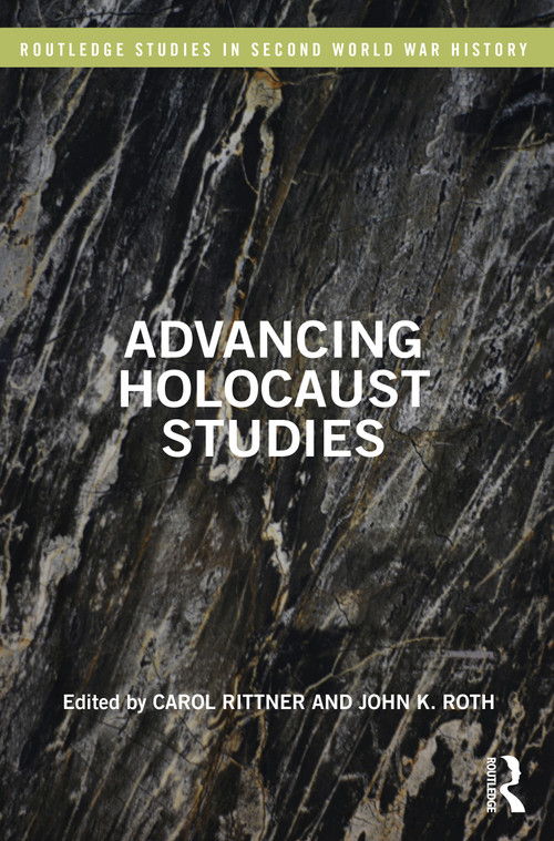 Advancing Holocaust Studies by Carol Rittner, John K. Roth, 9780367497118