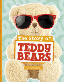 The Story of Teddy Bears by Mae Respicio, 9780756577872