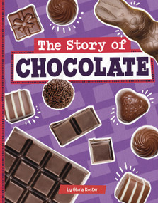 The Story of Chocolate - 9780756577469 by Gloria Koster, 9780756577469