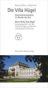 Die Villa Hügel (Unternehmerwohnsitz im Wandel der Zeit) (German Edition) by Renate Köhne-Lindenlaub, 9783422980174
