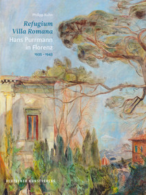 Refugium Villa Romana. Hans Purrmann in Florenz 1935-1943 (German Edition) by Philipp Kuhn, 9783422980259