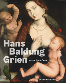 Hans Baldung Grien (sacré | profane) (French Edition) by Holger Jacob-Friesen, 9783422981195