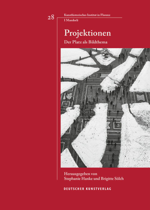 Projektionen (Der Platz als Bildthema) by Stephanie Hanke, Brigitte Sölch, 9783422981355