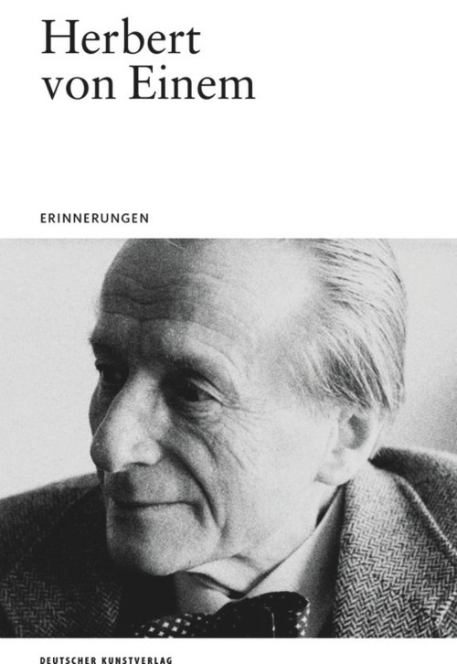 Herbert von Einem (Erinnerungen) (German Edition) by Roland Kanz, Thomas W. Gaehtgens, 9783422981720