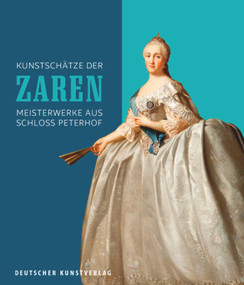Kunstschätze der Zaren (Meisterwerke aus Schloss Peterhof) (German Edition) by Christof Trepesch, Kunstsammlungen und Museen, 9783422981935