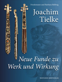 Joachim Tielke (Neue Funde zu Werk und Wirkung) (German Edition) by Barbara Hellwig, Friedemann Hellwig, 9783422982116