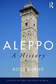 Aleppo (A History) by Ross Burns, 9780815367987