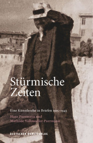 Stürmische Zeiten ‒ Eine Künstlerehe in Briefen 1915-1943 (Hans Purrmann und Mathilde Vollmoeller-Purrmann) (German Edition) by Felix Billeter, Maria Leitmeyer, 9783422982420