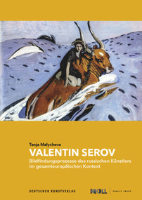 Valentin Serov (Bildfindungsprozesse des russischen Künstlers im gesamteuropäischen Kontext) (German Edition) by Tanja Malycheva, 9783422984172