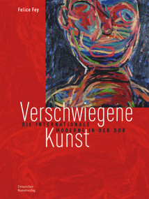 Verschwiegene Kunst (Die internationale Moderne in der DDR) (German Edition) by Felice Fey, 9783422984332