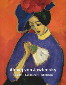 Alexej von Jawlensky (Gesicht - Landschaft - Stillleben) (German Edition) by Volker Adolphs, Anna Niehoff, Roman Zieglgänsberger, Volker Adolphs, Stephan Berg, 9783422985261
