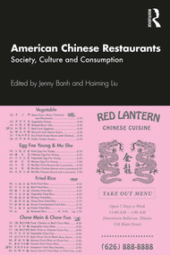 American Chinese Restaurants (Society, Culture and Consumption) by Jenny Banh, Haiming Liu, 9780367273163