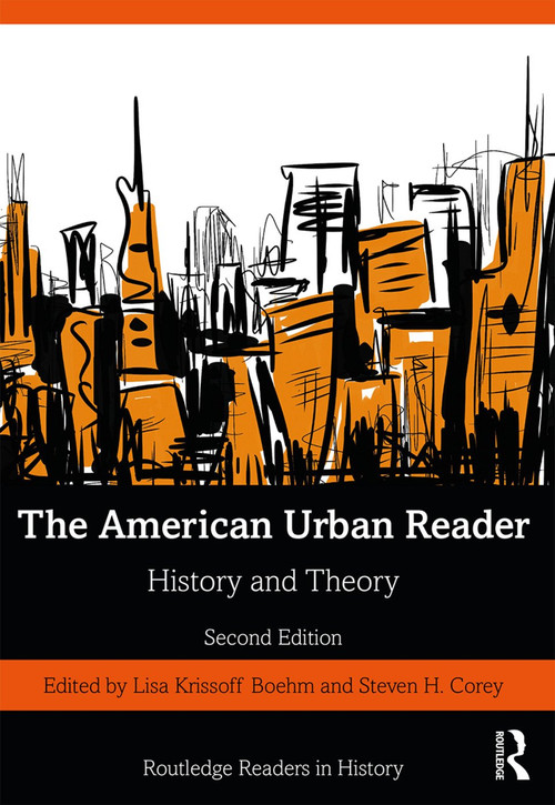 The American Urban Reader (History and Theory) by Lisa Krissoff Boehm, Steven Corey, 9781138041066