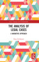 The Analysis of Legal Cases (A Narrative Approach) by Flora Di Donato, 9780367726935