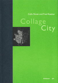 Collage City (German Edition) by Colin Rowe, Fred Koetter, 9783764356088