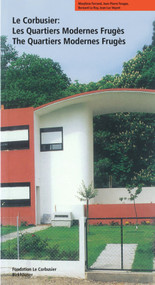 Le Corbusier. Les Quartiers Modernes Frugès / The Quartiers Modernes Frugès by Marylène Ferrand, Jean-Pierre Feugas, Bernard Le Roy, Jean-Luc Veyret, 9783764358082
