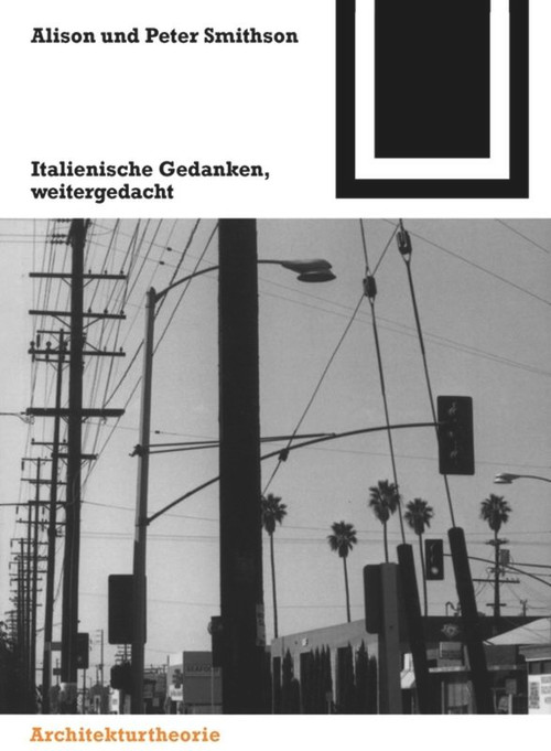 Italienische Gedanken, weitergedacht (German Edition) by Alison und Peter Smithson, Karl Unglaub, 9783764363413