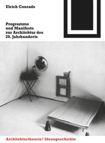 Programme und Manifeste zur Architektur des 20. Jahrhunderts (German Edition) by Ulrich Conrads, 9783764363536
