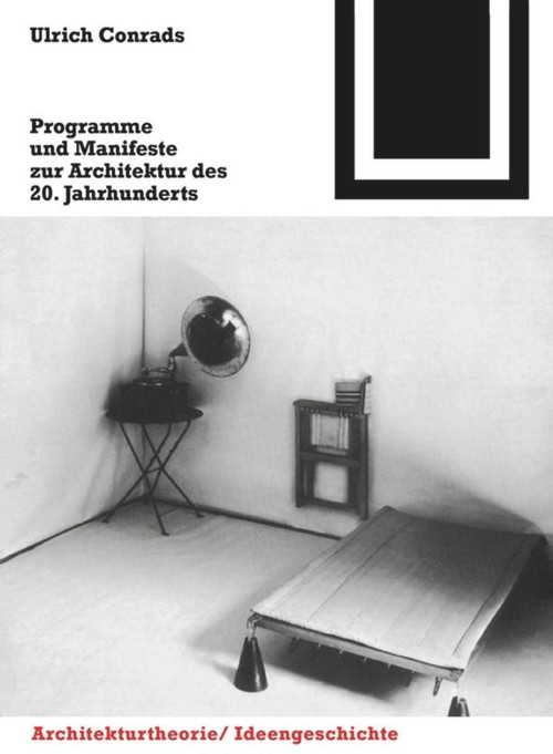 Programme und Manifeste zur Architektur des 20. Jahrhunderts (German Edition) by Ulrich Conrads, 9783764363536
