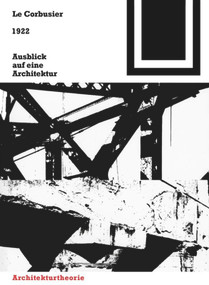 1922 - Ausblick auf eine Architektur (German Edition) by Fondation Le Corbusier, 9783764363543