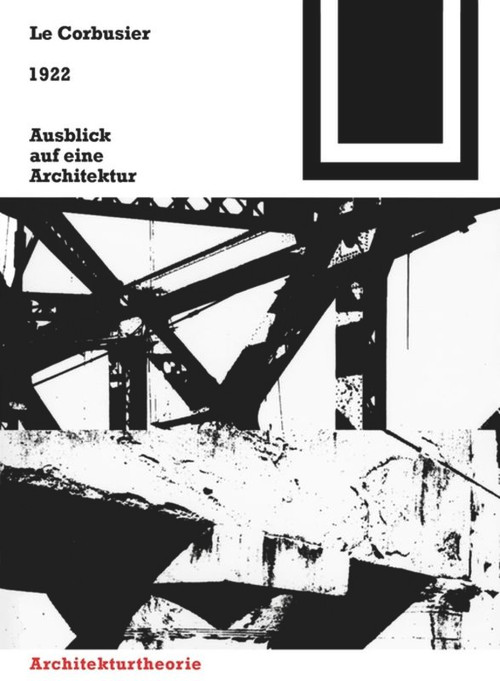 1922 - Ausblick auf eine Architektur (German Edition) by Fondation Le Corbusier, 9783764363543