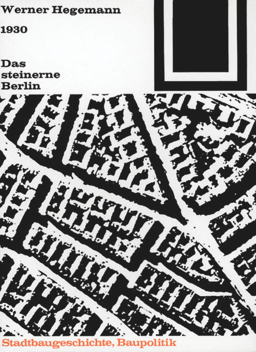 Das steinerne Berlin (1930 - Geschichte der größten Mietskasernenstadt der Welt) (German Edition) by Werner Hegemann, Walter Benjamin, 9783764363550