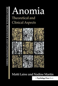 Anomia (Theoretical and Clinical Aspects) by Matti Laine, Nadine Martin, 9780863777226