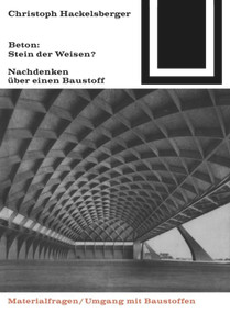Beton: Stein der Weisen? (Nachdenken über einen Baustoff) (German Edition) by Christoph Hackelsberger, 9783764363673