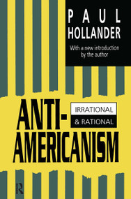 Anti-Americanism (Irrational and Rational) by Paul Hollander, 9781560007746