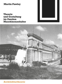 Theorie und Gestaltung im Zweiten Maschinenzeitalter (German Edition) by Martin Pawley, N Keßler, M. Wieser, 9783764363819