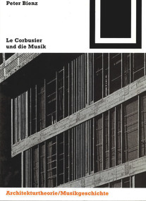Le Corbusier und die Musik (German Edition) by Peter Bienz, 9783764363956