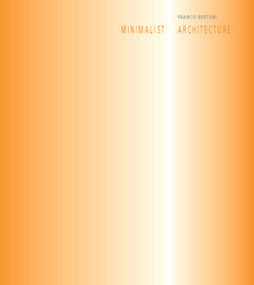 Minimalist Architecture by Franco Bertoni, 9783764366421