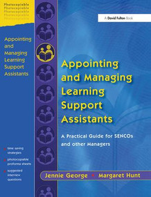 Appointing and Managing Learning Support Assistants (A Practical Guide for SENCOs and Other Managers) by Jennie George, Margaret Hunt, 9781843120629
