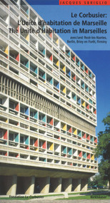 Le Corbusier - L'Unité d habitation de Marseille / The Unité d Habitation in Marseilles by Jacques Sbriglio, 9783764367183