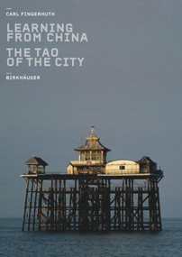 Learning from China (The Tao of the City) by Carl Fingerhuth, 9783764369439