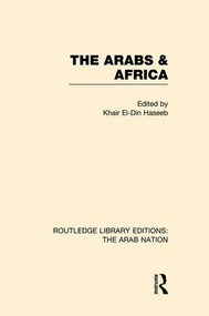The Arabs and Africa (RLE: The Arab Nation) by Khair Haseeb, 9781138007956