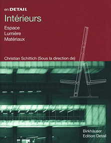 Intérieurs (Espace, Lumière, Matériaux) by Christian Schittich, 9783764371487