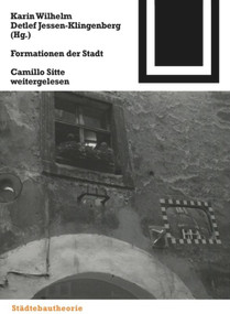 Formationen der Stadt (Camillo Sitte weitergelesen) (German Edition) by Karin Wilhelm, Detlef Jessen-Klingenberg, 9783764371524