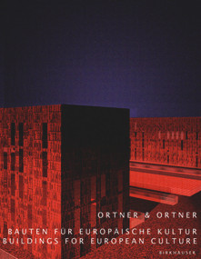 Ortner & Ortner (Bauten für europäische Kultur / Buildings for European Culture) by Manuela Hötzl, Ernst Hubeli, Bart Lootsma, Sophie Lovell, Laurids Ortner, Thomas Menzel, Lisa Rosenblatt, Roderick O Donovan, 9783764371548