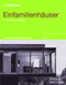 Einfamilienhäuser by Christian Schittich, Gert Kähler, Rüdiger Krisch, 9783764372781