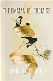 The Emmanuel Promise (Discovering the Security of a Life Held by God) by Summer Joy Gross, 9781540903662
