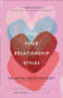 The Four Relationship Styles (How Attachment Theory Can Help You in Your Search for Lasting Love) by Dr. Anita Knight Kuhnley, Dr. Eric Scalise, 9781540902887