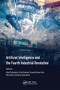 Artificial Intelligence and the Fourth Industrial Revolution by Utpal Chakraborty, Amit Banerjee, Jayanta Kumar Saha, Niloy Sarkar, Chinmay Chakraborty, 9789814800792