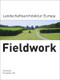 Fieldwork (Landschaftsarchitektur Europa) (German Edition) by Landscape Architecture Europe Foundation, 9783764375072